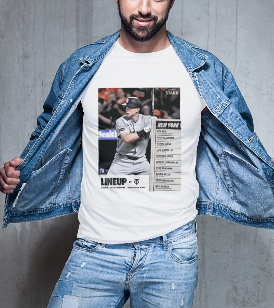 New York Yankees Starr Lineup At Minnesota Twins Aaron Judge Ben Rice Cody Bellinger Spencer Jones T-Shirt