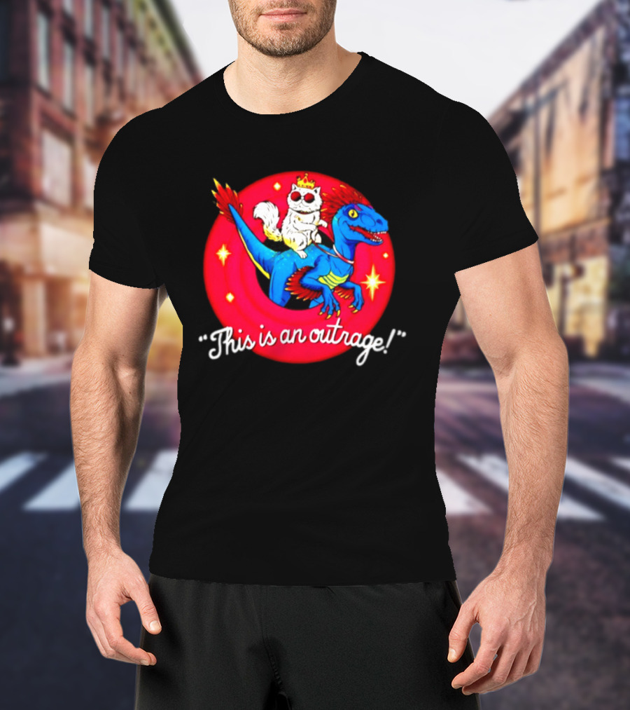 Cat In Crown And Sunglasses Riding Raptor This Is An Outrage T-Shirt