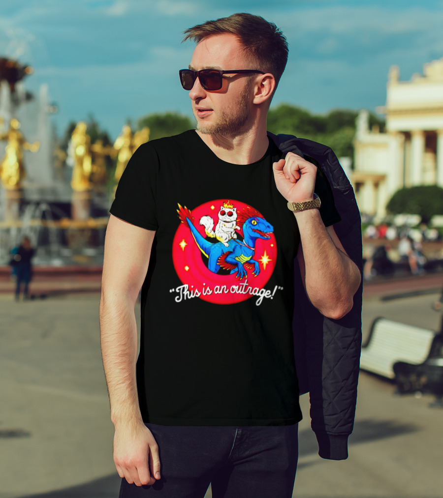 Cat In Crown And Sunglasses Riding Raptor This Is An Outrage T-Shirt