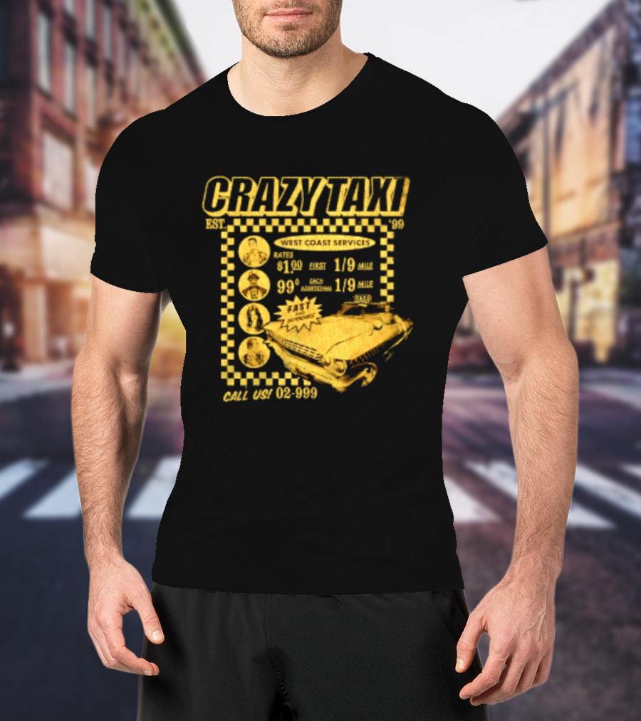 Crazy Taxi EST 99 West Coast Services Fast And Dependable Racing Action T-Shirt