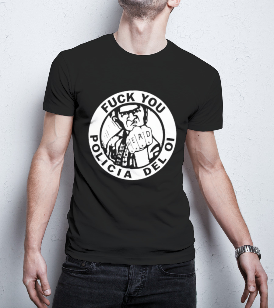 Fuck You Policia Del Oi Head Punk Skinhead T-Shirt