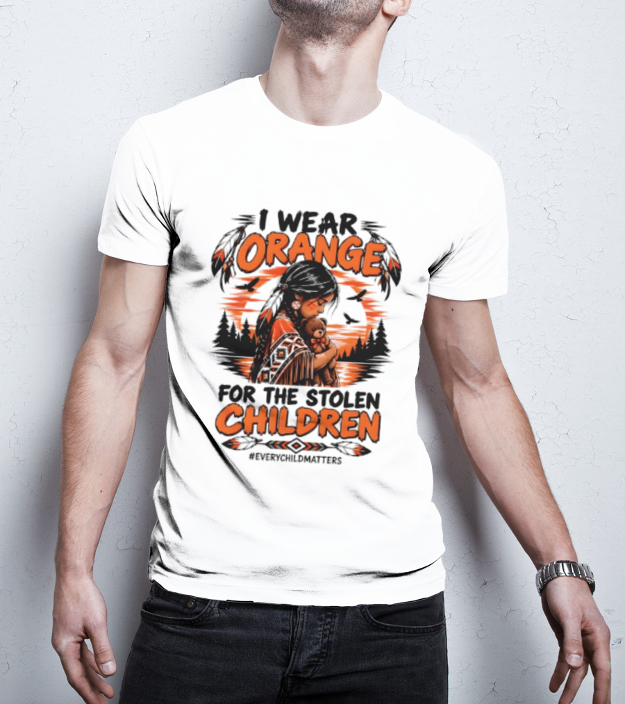 I Wear Orange For The Stolen Children Every Child Matters Native America T-Shirt