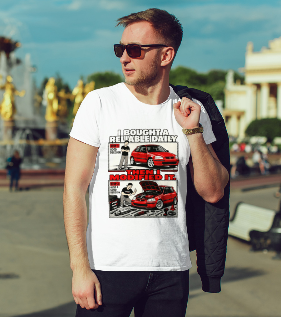 I Bought A Reliable Daily Car Then I Modified It With Good Decision Steps And VTEC T-Shirt