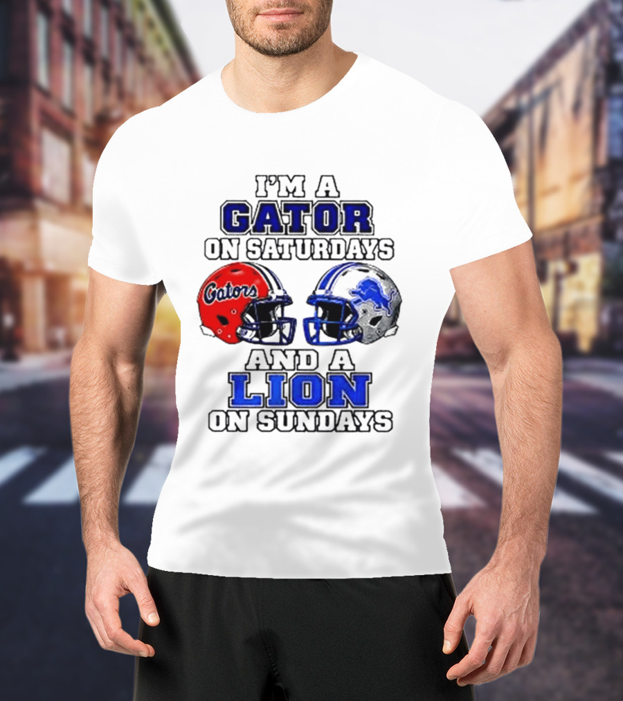 I'm A Gator On Saturdays And A Lion On Sundays Football Helmets T-Shirt