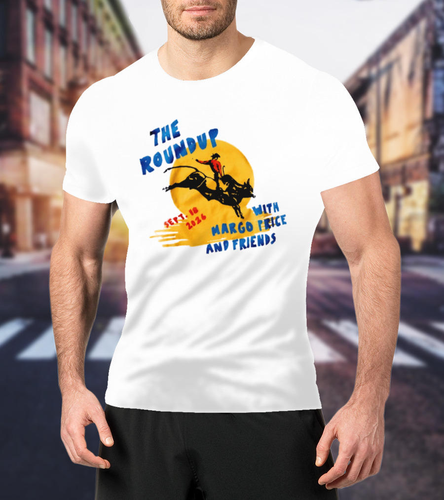 The Roundup Sept 18 2026 Margo Price And Friends Cowboy Riding Bull T-Shirt