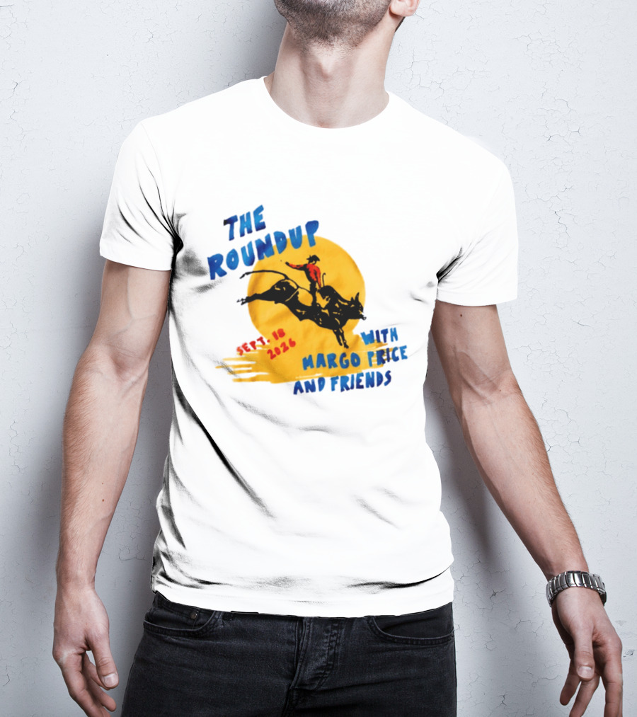 The Roundup Sept 18 2026 Margo Price And Friends Cowboy Riding Bull T-Shirt