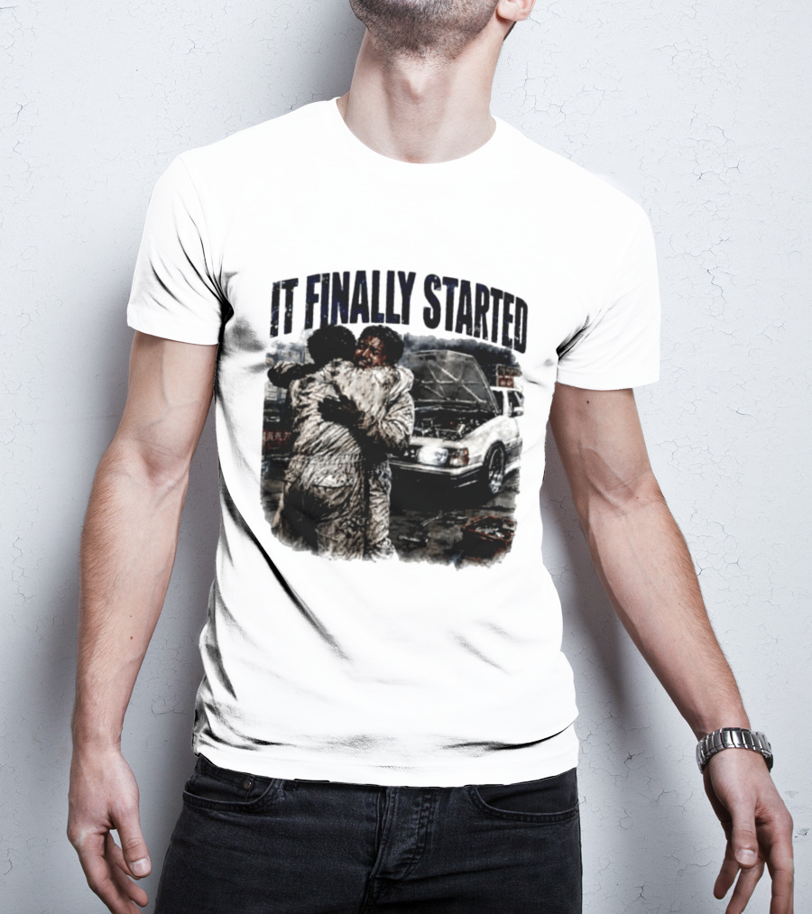 It Finally Started Junkiez Network Car Enthusiast Hugging Mechanics T-Shirt