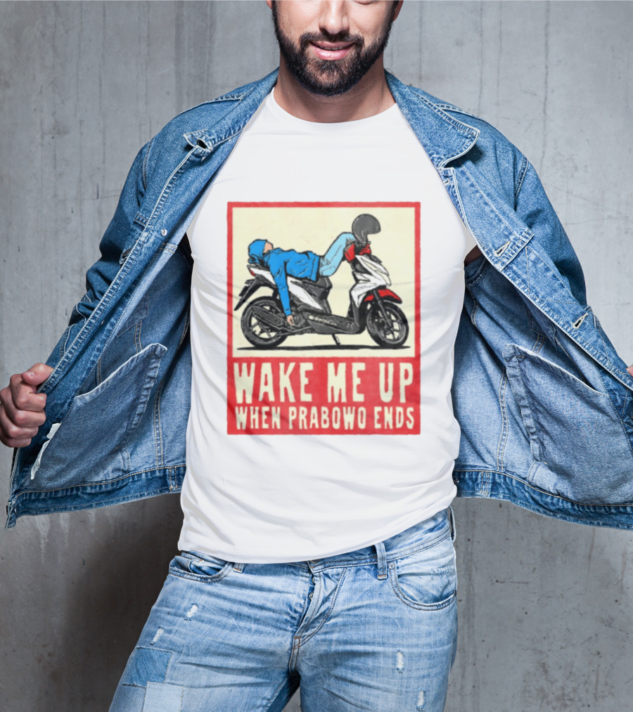 Wake Me Up When Prabowo Ends Indonesia Motorcycle Rest T-Shirt