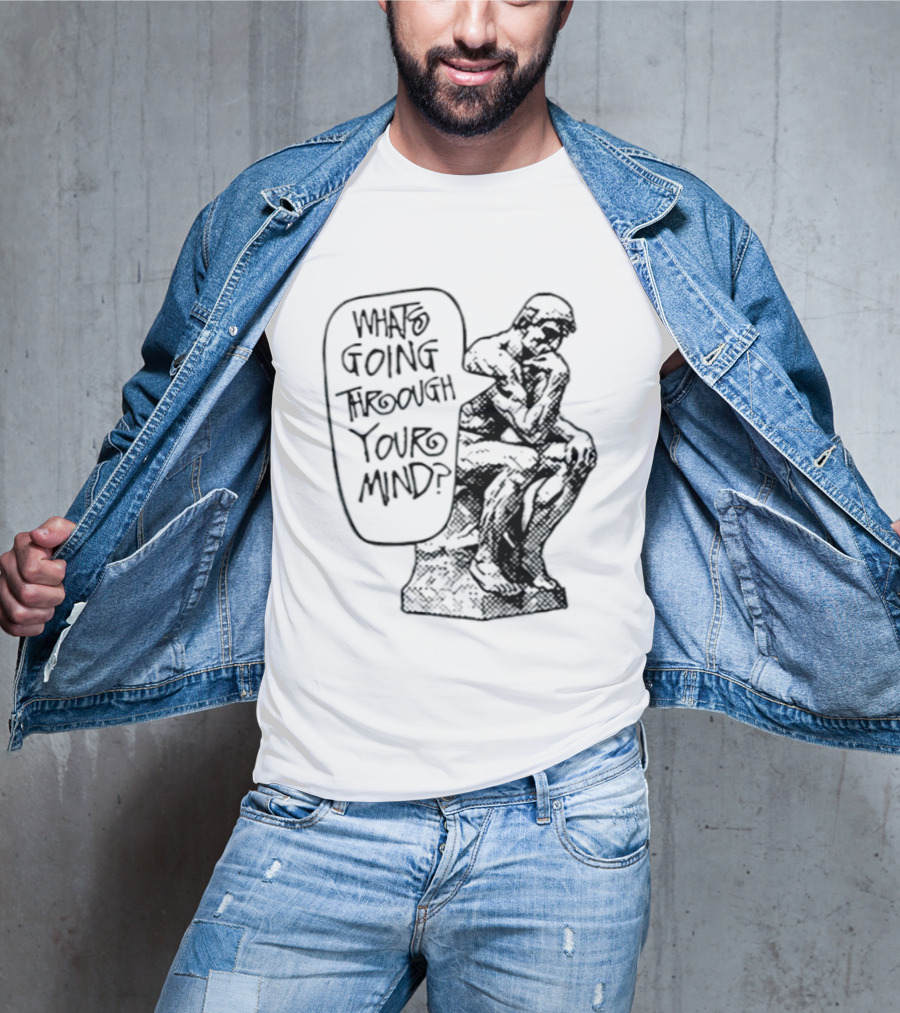 What Is Going Through Your Mind The Thinker Statue T-Shirt