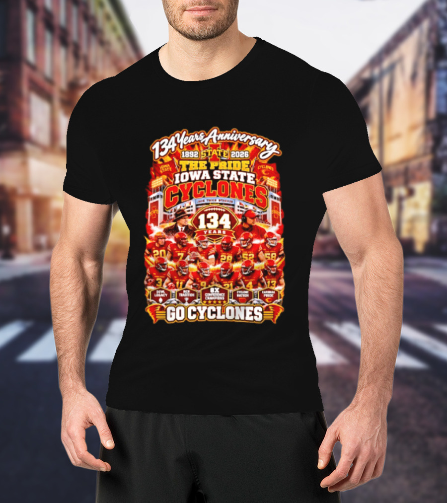 134 Years Anniversary 1892 2026 The Pride Iowa State Cyclones 8x Conference Champions Loyal Proud Go Cyclones T-Shirt