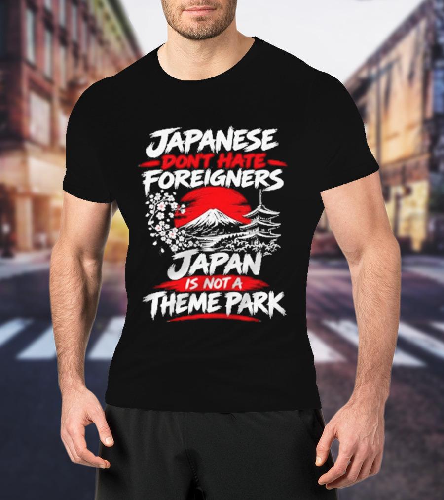 Japanese Foreigners Japan Is Not A Theme Park T-Shirt