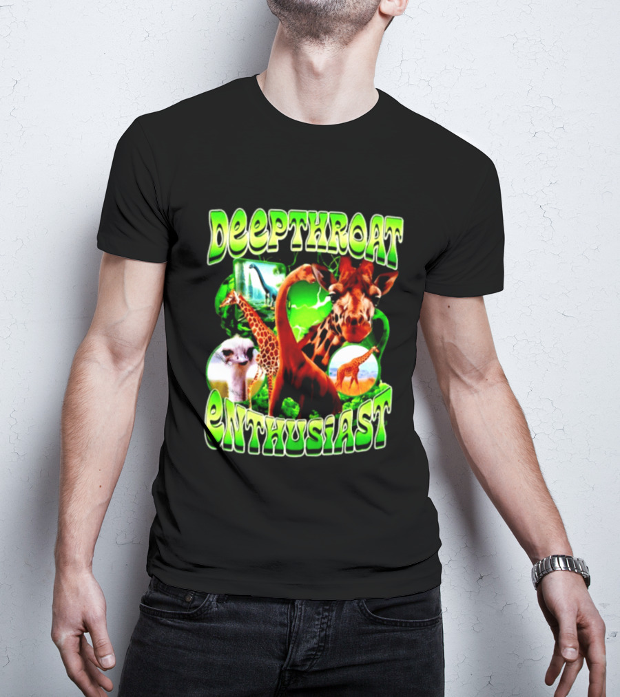 Deepthroat Enthusiast Giraffe Dinosaur Ostrich Funny Animal Lovers T-Shirt