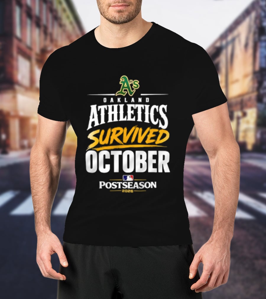 Oakland Athletics Survived October 2026 MLB Postseason T-Shirt
