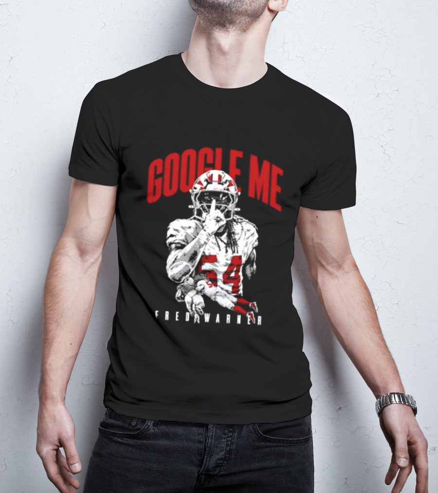 Google Me Fred Warner 54 San Francisco 49ers Shhh T-Shirt