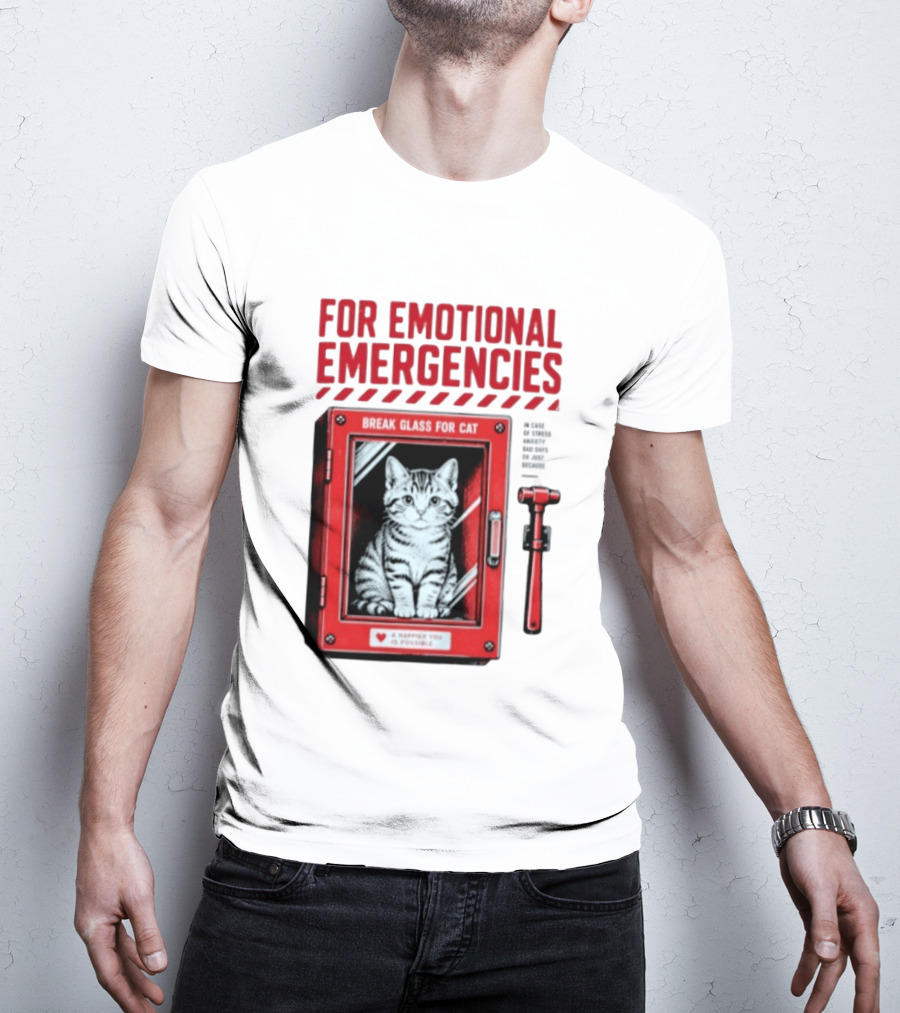 For Emotional Emergencies Break Glass For Cat A Happier You Is Possible T-Shirt