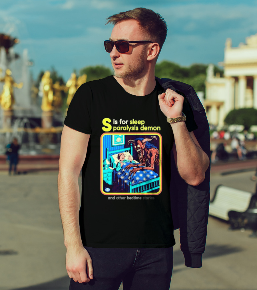 S Is For Sleep Paralysis Demon And Other Bedtime Stories Creepy T-Shirt