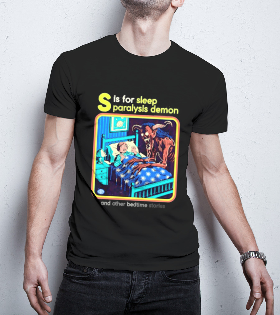 S Is For Sleep Paralysis Demon And Other Bedtime Stories Creepy T-Shirt