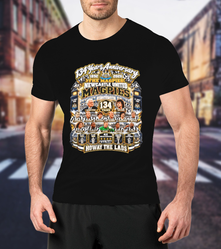 134 Years Anniversary The Magpies Newcastle United 1892 2026 St James' Park Howay The Lads T-Shirt