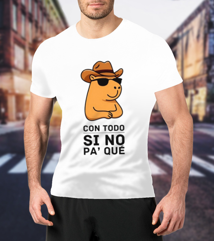 Con Todo Si No Pa' Qué Capybara Cowboy Sunglasses And Hat T-Shirt
