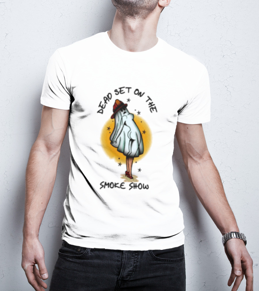 Dead Set On The Smoke Show Ghost Firefighter Halloween T-Shirt