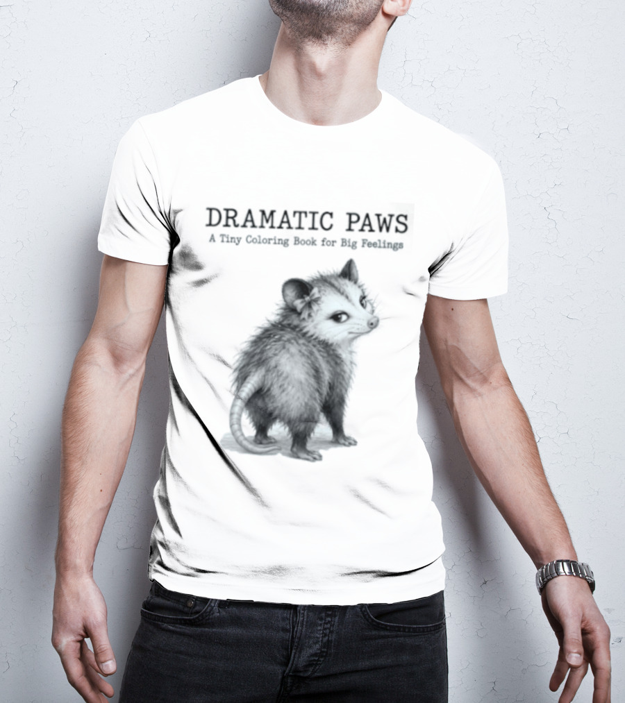 Dramatic Paws Opossum Tiny Coloring Book Big Feelings T-Shirt