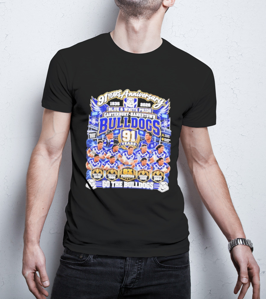 91 Years Anniversary 1935 2026 Canterbury Bankstown Bulldogs Blue White Pride Go The Bulldogs 8x Premiers T-Shirt