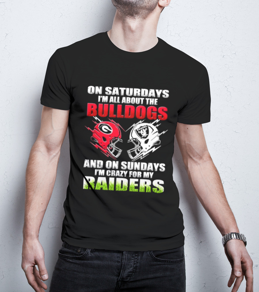 On Saturdays I'm All About The Bulldogs Helmet And On Sundays I'm Crazy For My Raiders Helmet Football T-Shirt