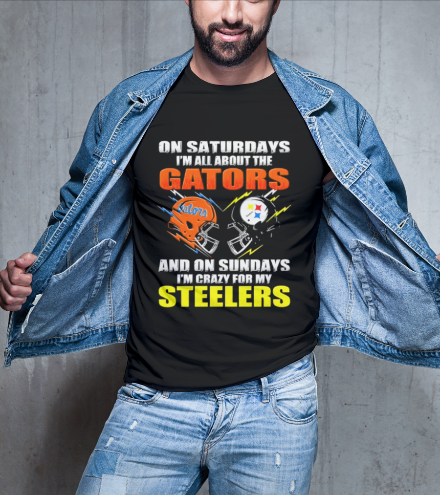 On Saturdays I'm All About The Gators And On Sundays I'm Crazy For My Steelers T-Shirt