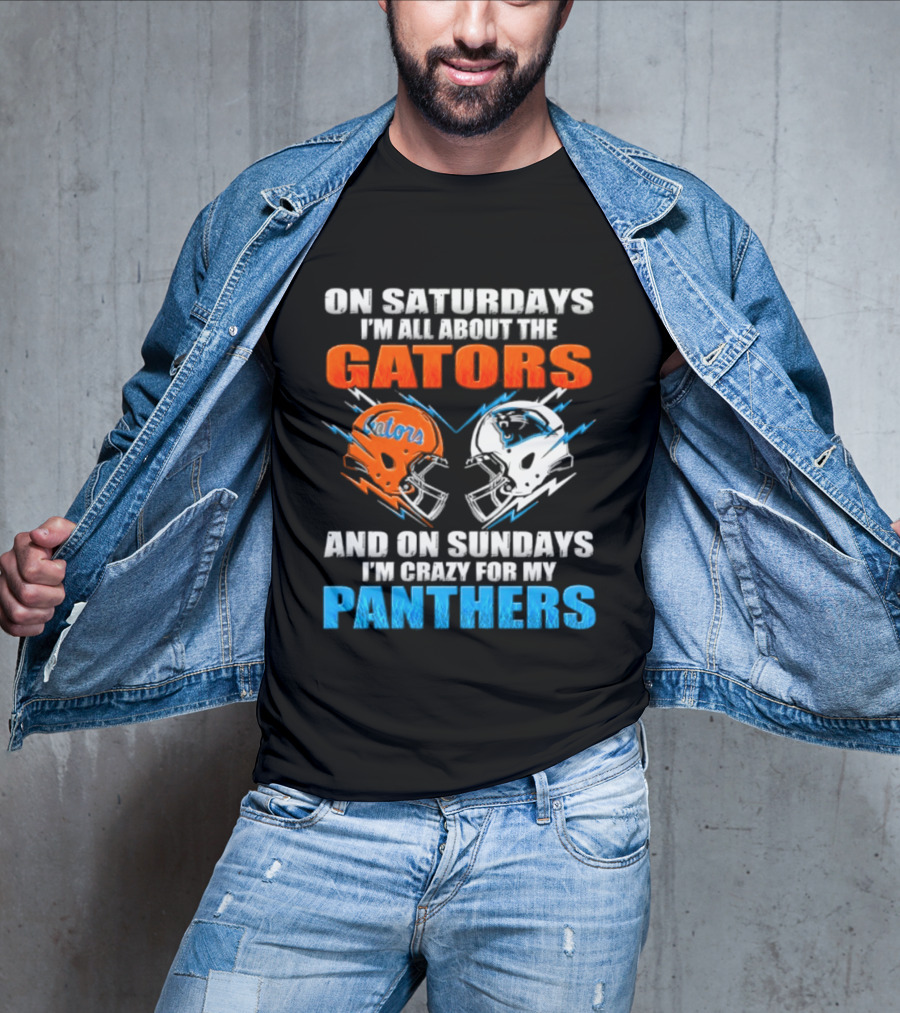 On Saturdays I'm All About The Gators And On Sundays I'm Crazy For My Panthers Helmet Football T-Shirt