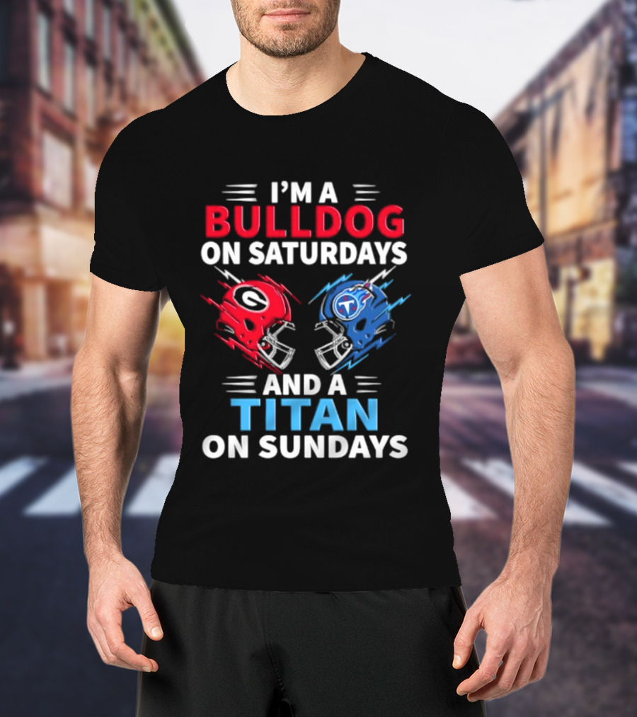 I'm A Bulldog On Saturdays And A Titan On Sundays Georgia Tennessee Football Helmets T-Shirt