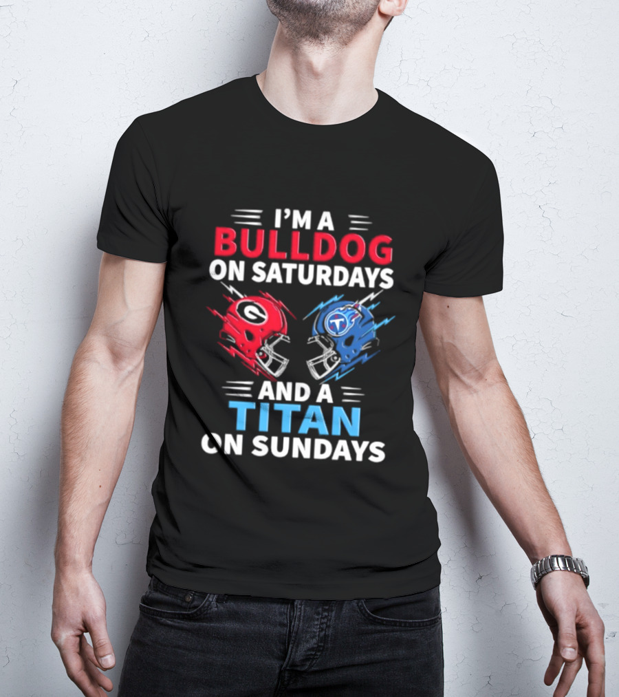 I'm A Bulldog On Saturdays And A Titan On Sundays Georgia Tennessee Football Helmets T-Shirt