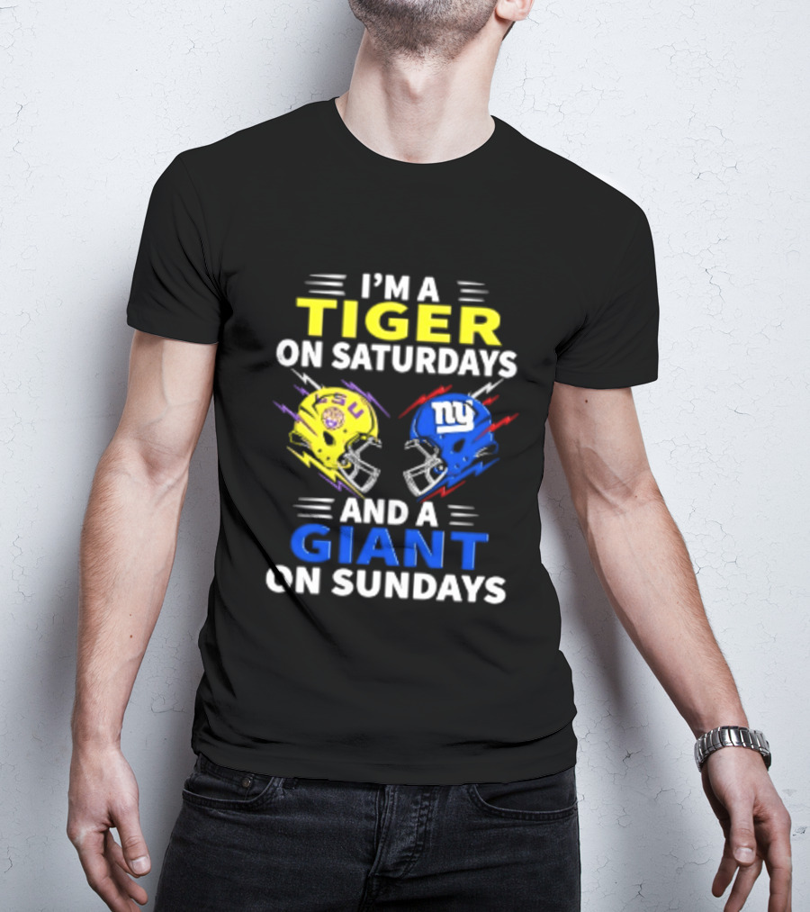 I'm A LSU Tiger On Saturdays And A New York Giants Giant On Sundays Helmet Football T-Shirt