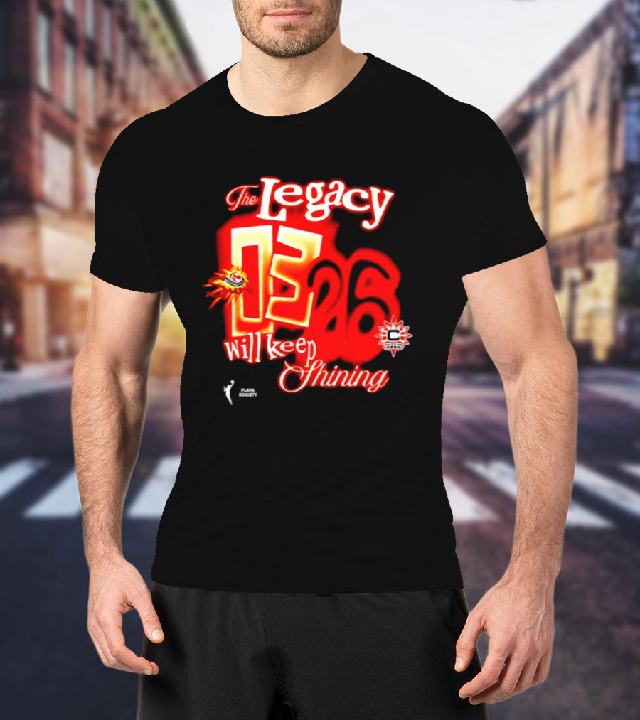 The Legacy 03 26 Will Keep Shining Connecticut Sun T-Shirt