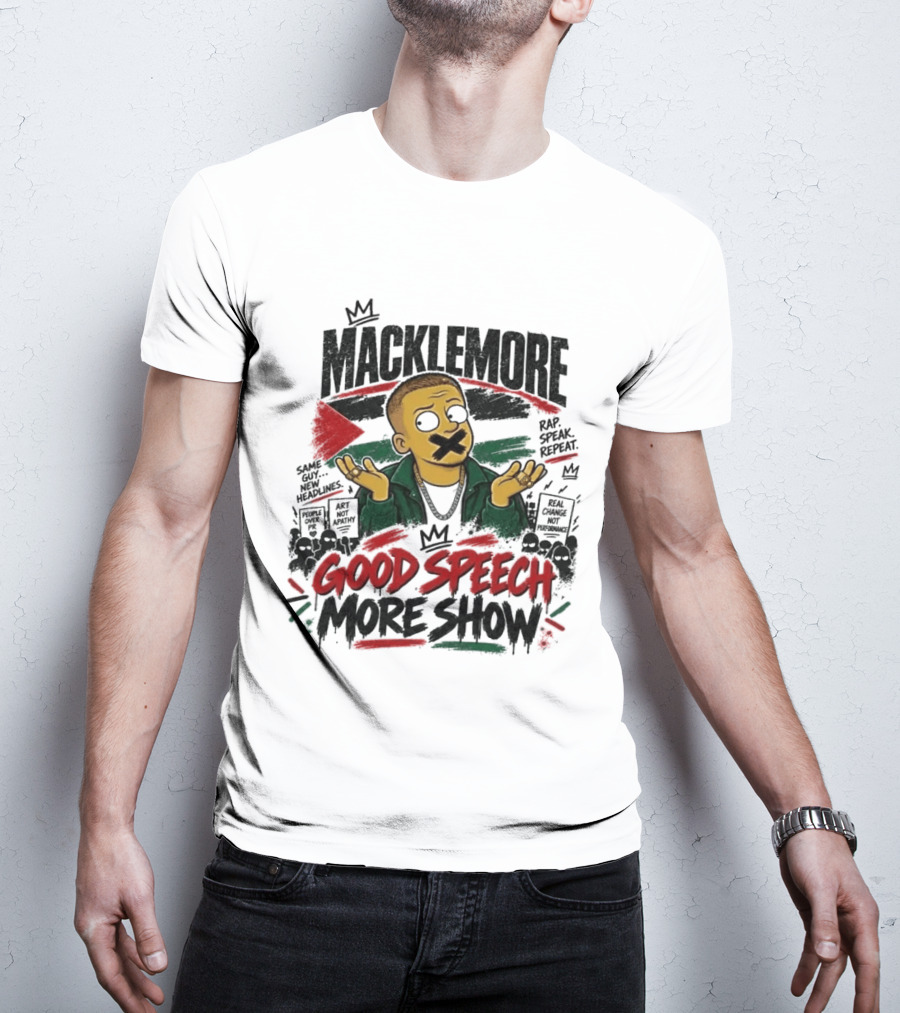 Macklemore Good Speech More Show Rap Speak Repeat T-Shirt