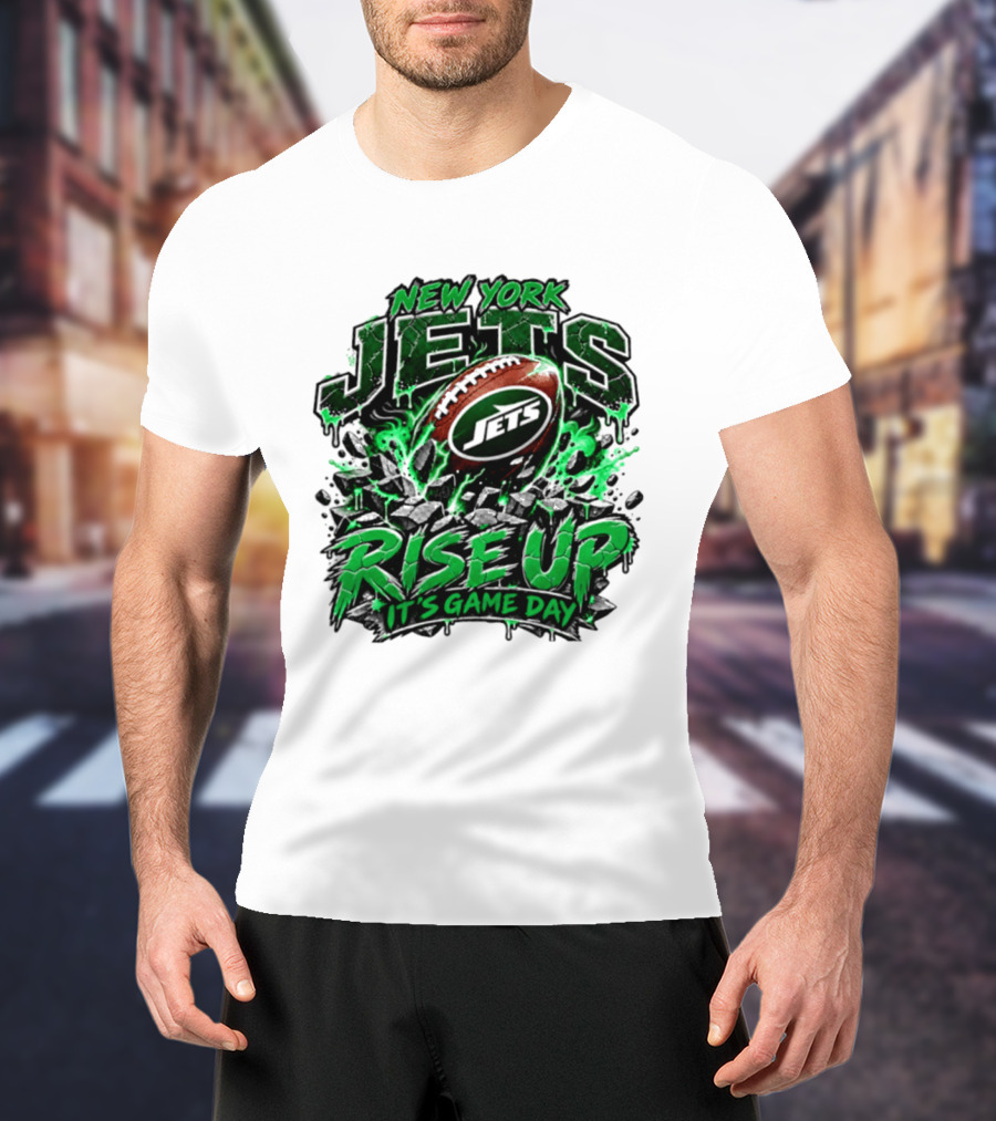 New York Jets Rise Up It's Game Day Football Fan Gear T-Shirt