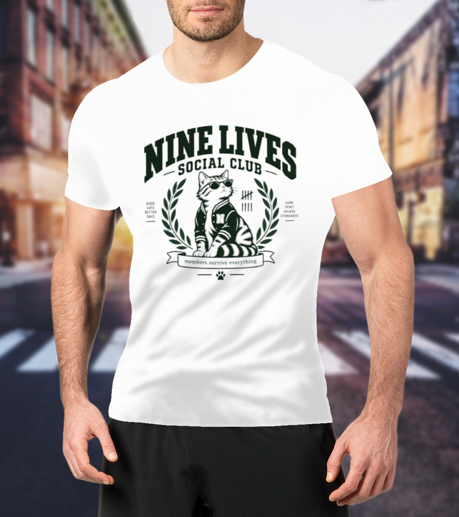 Nine Lives Social Club Good Cats Better Days Members Survive Everything T-Shirt
