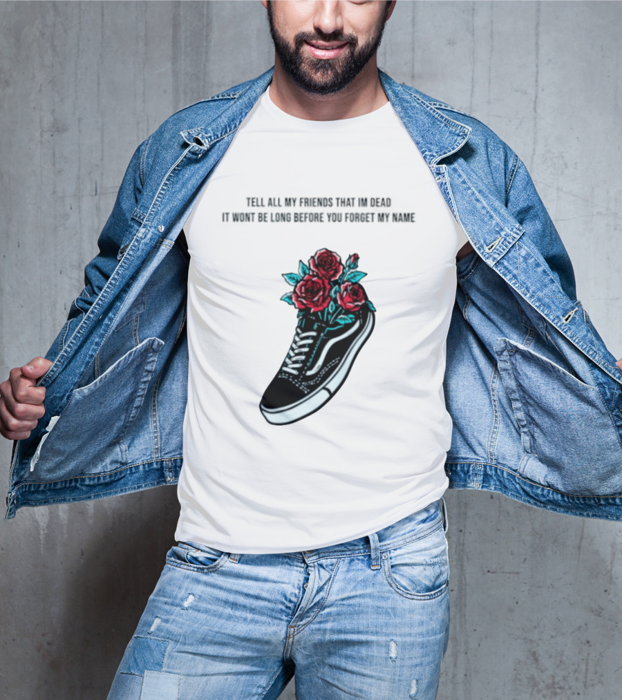 Tell All My Friends That I'm Dead Black Sneaker Red Roses T-Shirt