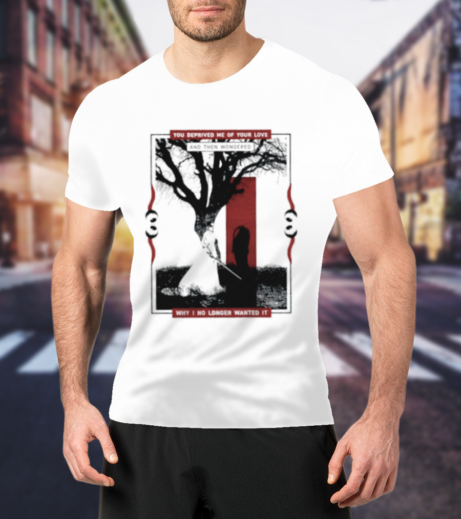 You Deprived Me Of Your Love Tree Silhouette Red Shadow T-Shirt