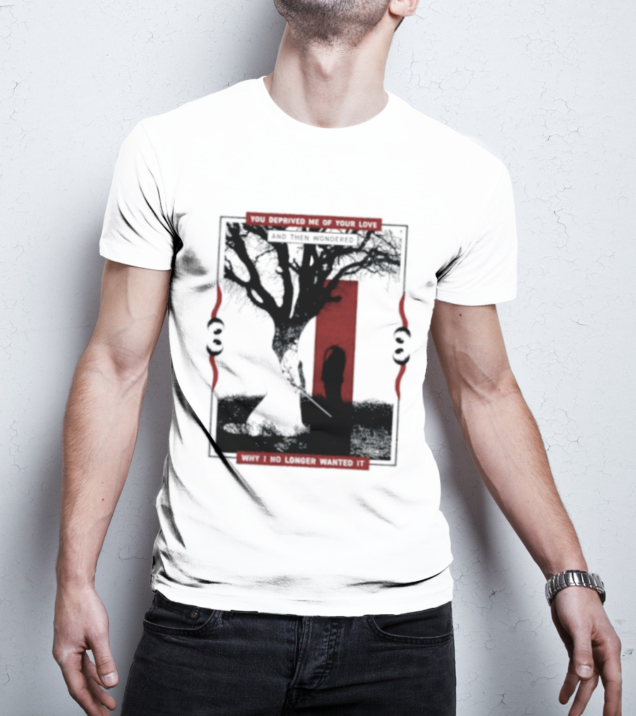 You Deprived Me Of Your Love Tree Silhouette Red Shadow T-Shirt