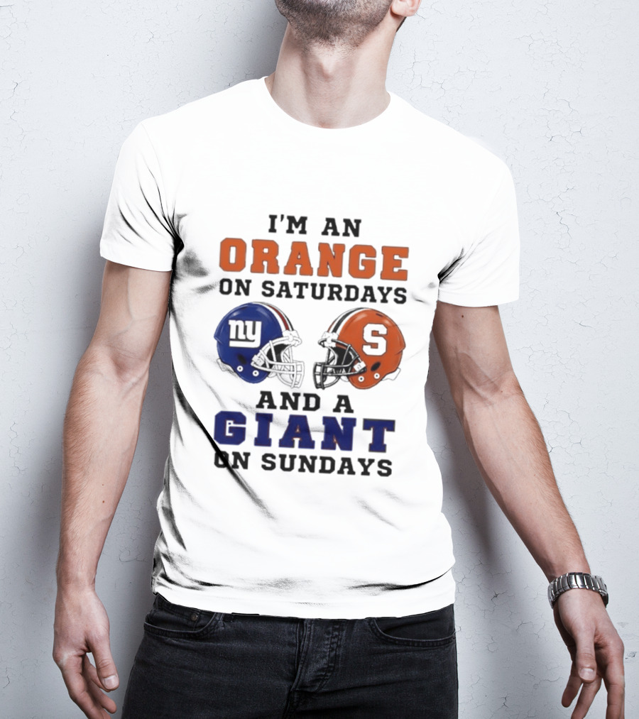 I'm An Orange On Saturdays And A Giant On Sundays Football Helmet Syracuse New York T-Shirt
