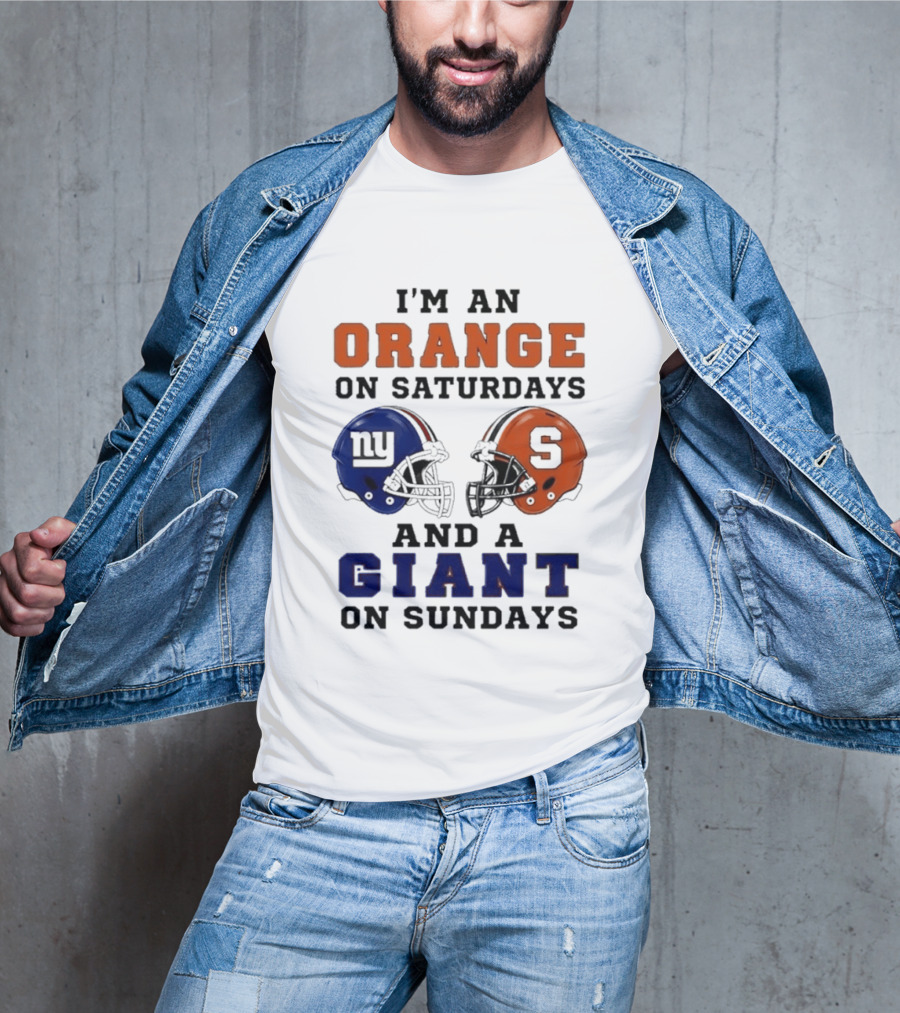 I'm An Orange On Saturdays And A Giant On Sundays Football Helmet Syracuse New York T-Shirt