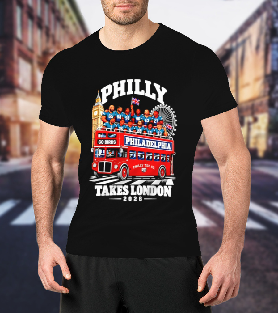 Philly Takes London 2026 Go Birds Philadelphia Eagles Big Ben Double Decker Bus T-Shirt