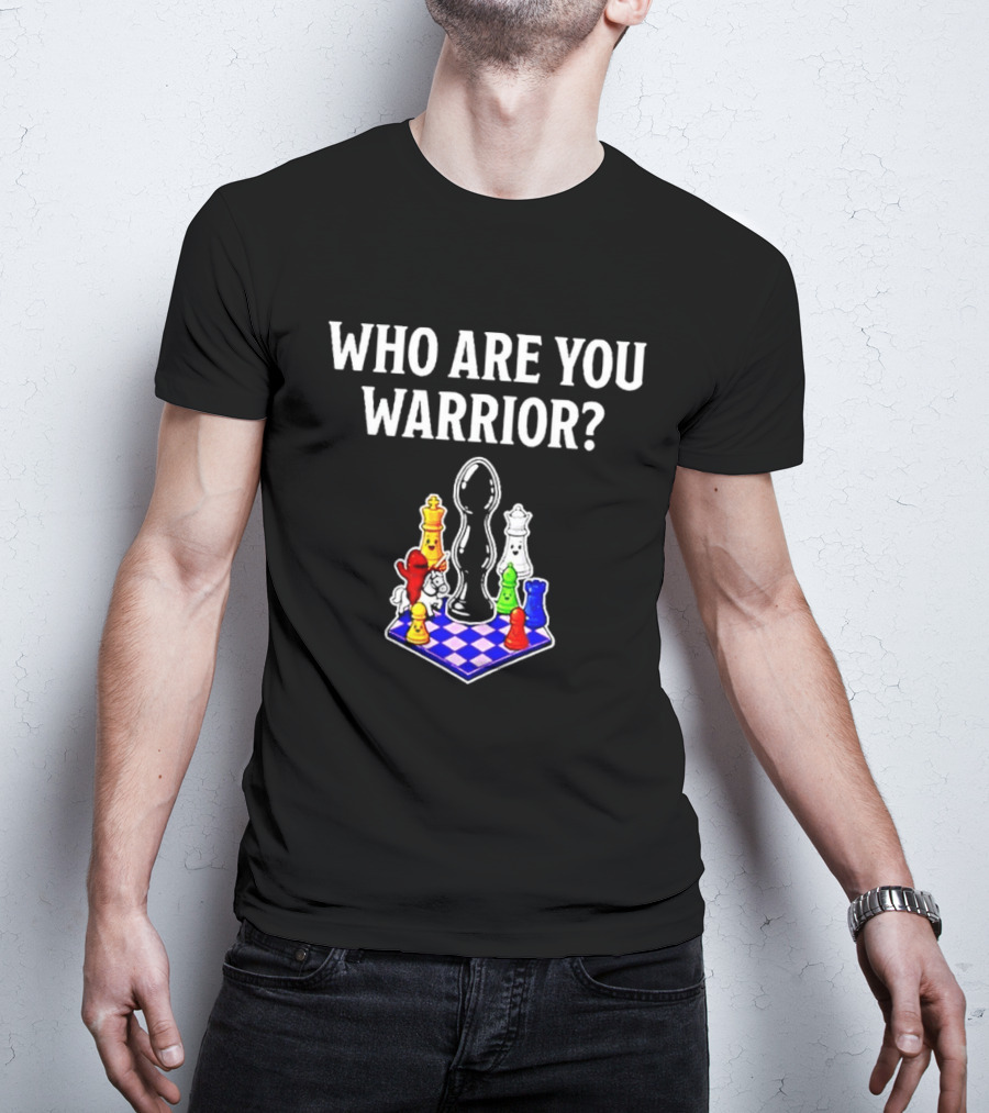 Who Are You Warrior Chess Board Colorful Pieces T-Shirt