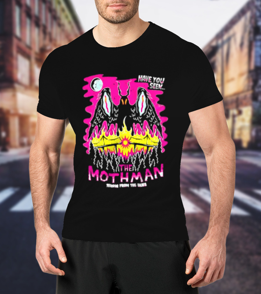 Have You Seen The Mothman Terror From The Skies Moon Eyes Wings Flame T-Shirt
