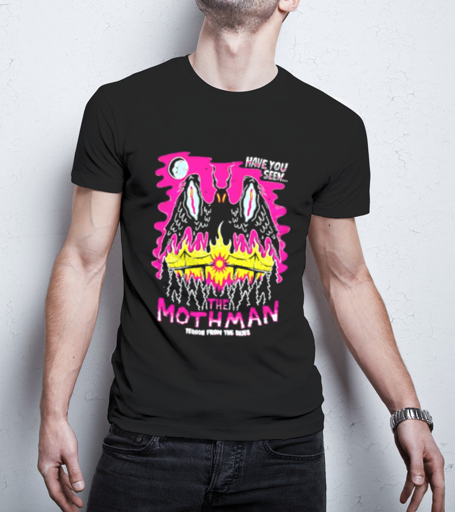 Have You Seen The Mothman Terror From The Skies Moon Eyes Wings Flame T-Shirt