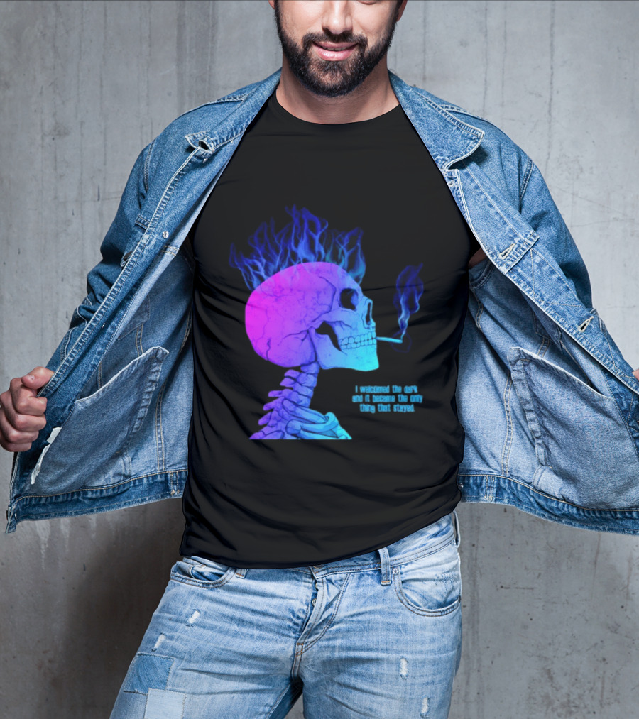 I Welcomed The Dark And It Became The Only Thing That Stayed Skull Smoking Blue Fire Hair T-Shirt