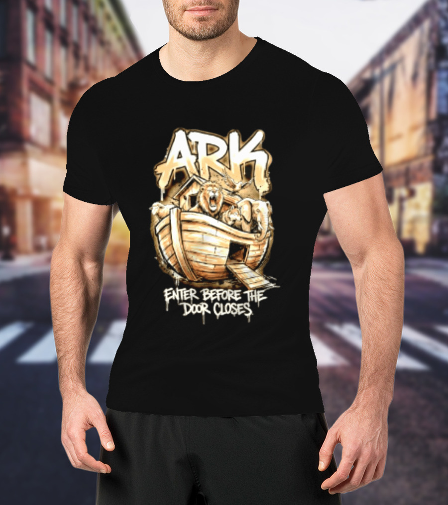 ARK Enter Before The Door Closes Noah's Ark Lion And Elephant T-Shirt