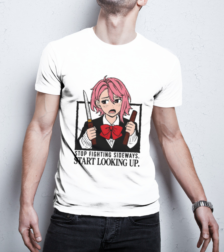 Aira Shiratori Anime Stop Fighting Sideways Start Looking Up T-Shirt