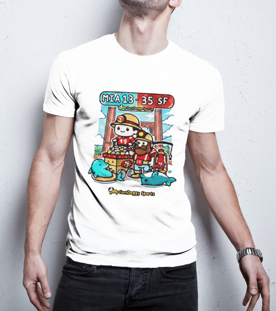 CornDoggy Sports MIA 13 Vs 35 SF Dolphins 49ers Gold Miners Cartoon T-Shirt