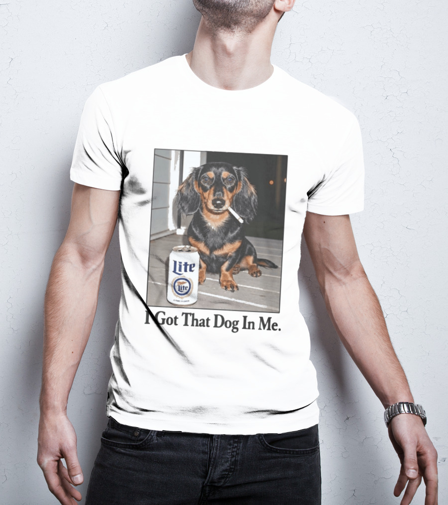Miller Lite Dachshund I Got That Dog In Me T-Shirt